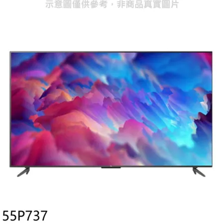 TCL【55P737】55吋4K連網電視(含標準安裝)(7-11商品卡2700元)