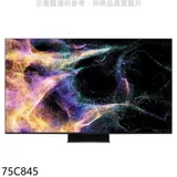 TCL【75C845】75吋連網miniLED4K顯示器(含標準安裝)(7-11商品卡2000元)