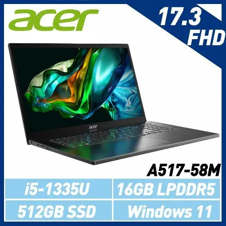 Acer宏碁 A517-58M-53V9 17.3吋/i5-1335U/16GB/512G SSD/Win11